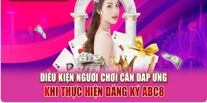 Các điều khoản để trở thành thành viên khi đăng ký Abc8